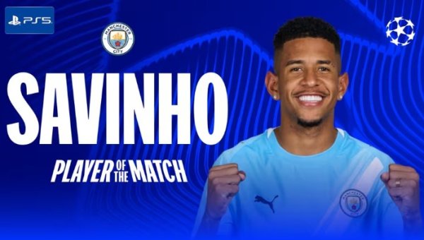 1助功 4关键传送球 !萨维尼奥当选曼城2-0黄潜全场最佳球员 1助功 4关键传送球 !萨维尼奥当选曼城2-0黄潜全场最佳球员